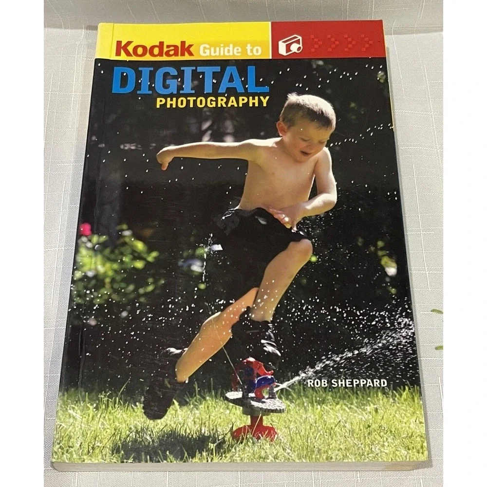 Kodak Guide to Digital Photography ‎ - Rob Shepard